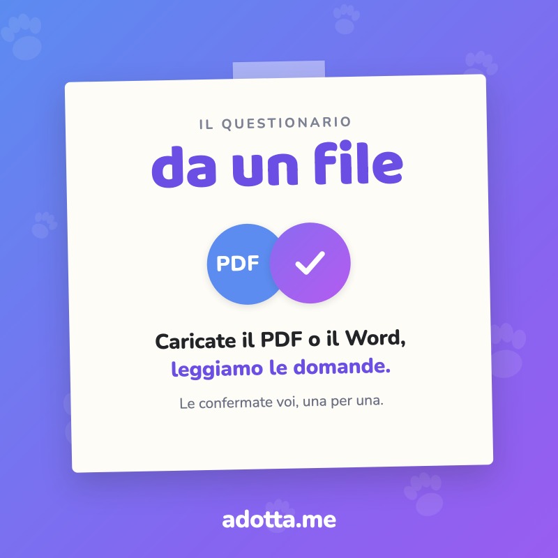 Avete già il questionario di preaffido in un file? Caricatelo, lo leggiamo noi